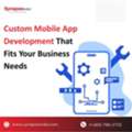 Custom Mobile App Development That Fits Your Business Needs