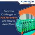 Common Challenges In PCB Assembly And How To Avoid Them