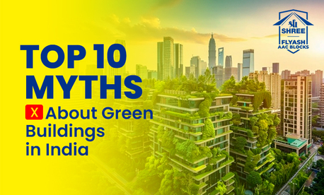 Gurgaon, Guides/Interpreters, Top 10 Myths About Green Buildings In India