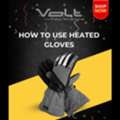 How To Use Heated Gloves