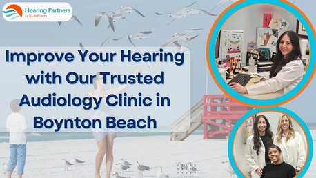 New York, Health, Improve Your Hearing With Our Trusted Audiology Clinic In Boynton Beach
