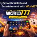 Enjoy Smooth Skill-Based Entertainment With World777