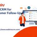 Best CRM For Customer Follow-Up To Boost Conversions And Close More Deals