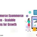 BigCommerce Ecommerce Solutions &ndash; Scalable Platforms For Growth