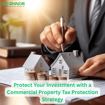 Houston, Real Estate, Protect Your Investment With A Commercial Property Tax Protection Strategy