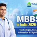 MBBS In India 2026-27 | Top Colleges, Fees, Admission & Eligibility