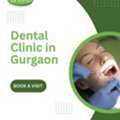 Dental Clinic In Gurgaon For Advanced & Personalized Smile Care