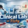 Clinical Lab In Trichy &ndash; Trusted Diagnostics For A Healthier Tomorrow