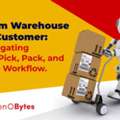 Pick, Pack, And Ship: How It Works In Warehouse Order Fulfillment