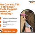 How Can You Tell If Your Sewer Line Is Clogged, Broken, Or Collapsing?