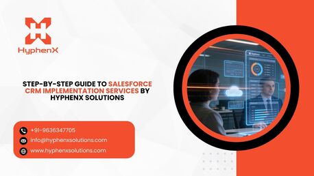 Paris, Software Development, Step-by-Step Guide To Salesforce CRM Implementation Services By HyphenX Solutions