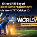 Enjoy Skill-Based Cricket Entertainment With World777 Cricket ID