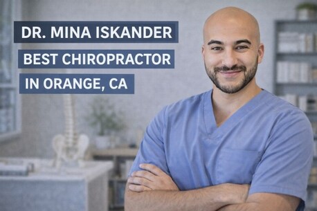 New York, Health, Dr. Mina Iskander &ndash; A Trusted Name In Chiropractic Care In Orange CA