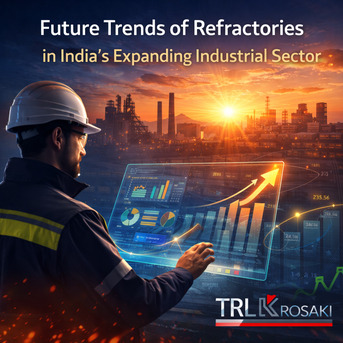 Mumbai, Construction, Growth And Future Trends Of Refractories In India&rsquo;s Expanding Industrial Sector.