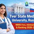 Tver State Medical University, Russia | MBBS Fees, Admission & Ranking 2026- 27