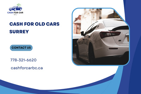 Toronto, Business, Cash For Old Cars Surrey &ndash; Get Instant Cash Today