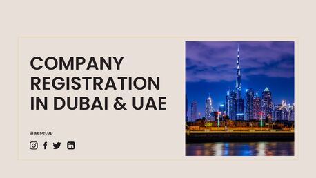 Dubai, Business, Company Registration In Dubai & UAE: Complete Guide