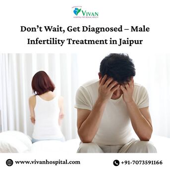 Jaipur, Health, Don&rsquo;t Wait, Get Diagnosed &ndash; Male Infertility Treatment In Jaipur