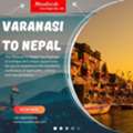 Varanasi To Nepal Tour Package
