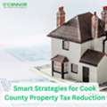 Smart Strategies For Cook County Property Tax Reduction