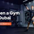 How To Start A Gym Business In Dubai