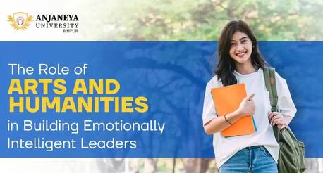 Mumbai, Education, The Role Of Arts And Humanities In Building Emotionally Intelligent Leaders | Anjaneya Uni