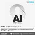 Experience AI Innovation With AI ML Enablement Services From EnFuse Solutions
