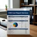 Professional CMS Cost Report Filing &ndash; Hospitals & Medicare Clinics