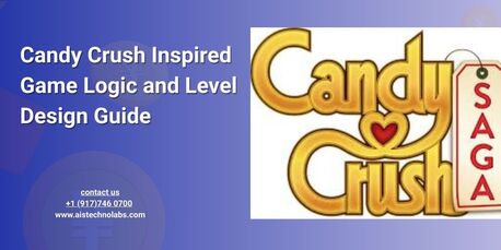 New York, Software Development, Candy Crush Inspired Game Logic And Level Design Guide