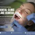 Lake Oswego Family & Cosmetic Dentistry Experts