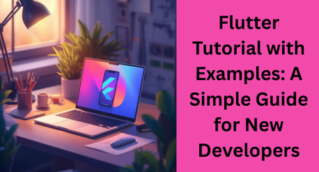 Mumbai, Education, Flutter Tutorial 2026: Basics To Advanced Mobile App Development