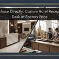 Purchase Directly: Custom Hotel Reception Desk At Factory Price