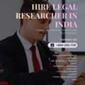 Hire Legal Researcher In India