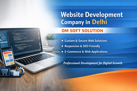 New Delhi, Web Design & Development, Website Development Company In Delhi &ndash; OM SOFT SOLUTION