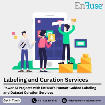 Mumbai, Marketing, Power AI Projects With EnFuse&rsquo;s Human-Guided Labeling And Dataset Curation Services