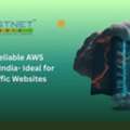 Fast & Reliable AWS Hosting In India- Ideal For High Traffic Websites