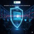 Strengthen Your Web App Security Before Attackers Do