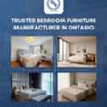 Trusted Bedroom Furniture Manufacturer In Ontario | New Gill Furniture