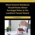 What Ontario Residents Should Know About Paralegal Roles At The Landlord Tenant Board