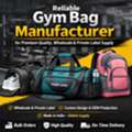Reliable Gym Bag Manufacturer For Premium Quality, Wholesale & Private Label Supply