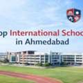 Top International Schools In Ahmedabad For Global Education