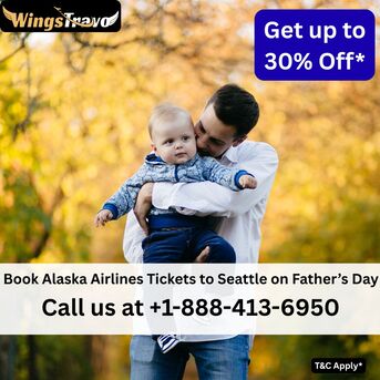 Seattle, Travel, 1-888-413-6950 Book Alaska Airlines Tickets To Seattle On Father&rsquo;s Day