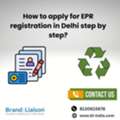 EPR Registration In Delhi &ndash; Complete Process & Consultant Support By Brand Liaison.