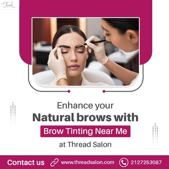 New York, Beautician, Enhance Your Natural Brows With Brow Tinting Near Me At Thread Salon