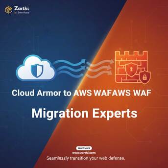 Noida, Technical, Cloud Armor To AWS WAF Migration Experts | Zarthi