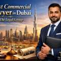 Best Commercial Lawyer In Dubai At The Legal Group