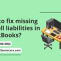 Payroll Liabilities Missing? QuickBooks Errors Fixed Today