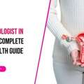 Best Gynaecologist In Gurgaon &ndash; Expert Women&rsquo;s Care