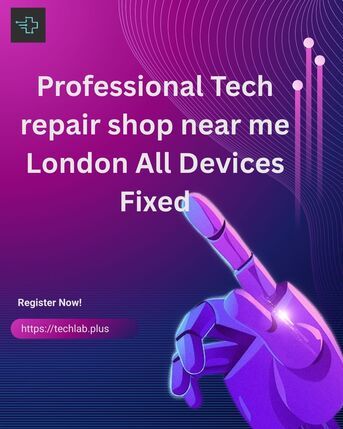 London, Business, Professional Tech Repair Shop Near Me London All Devices Fixed