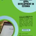 Top Google Play Apps Development In Estonia &ndash; Expert Android Solutions